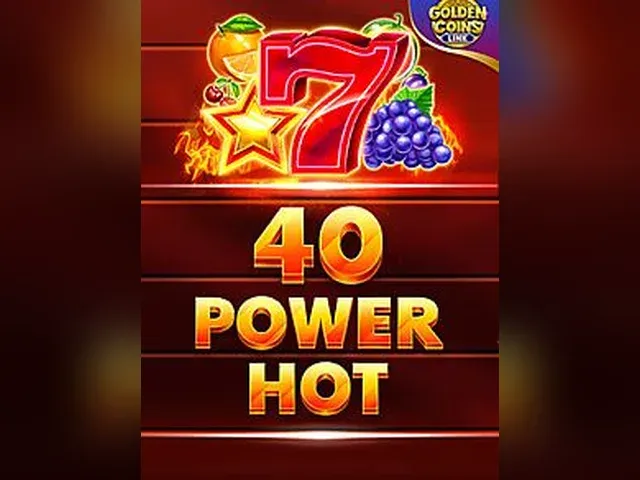 40 Power Hot